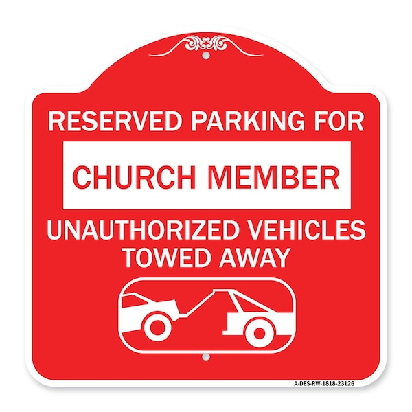 Reserved Parking for Church Member Unauthorized Vehicles Towed Away Alum, 18" x 18", RW-1818-23126